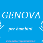 Genova per Bambini: eventi della settimana
